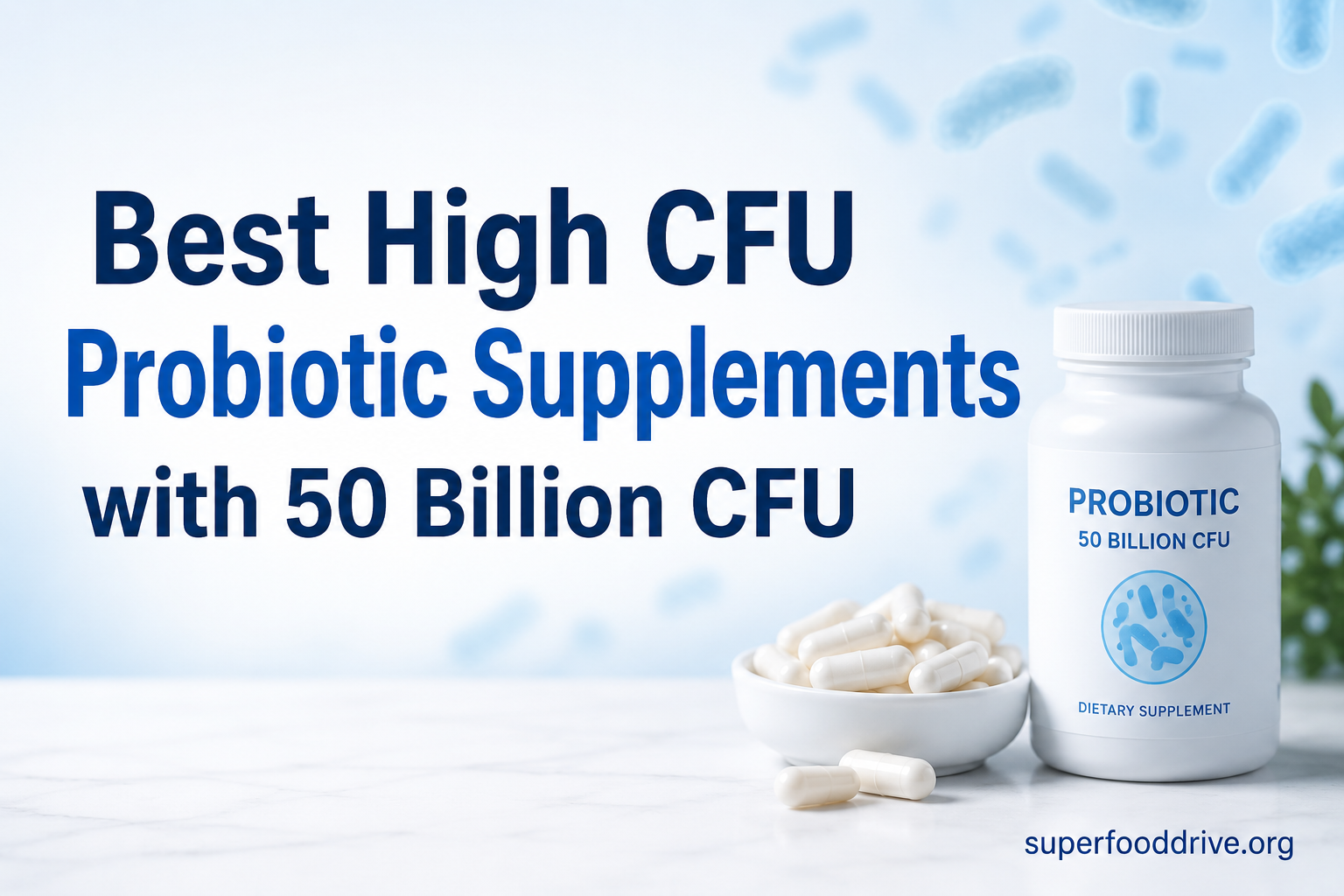 Best High CFU Probiotic Supplements with 50 Billion CFU