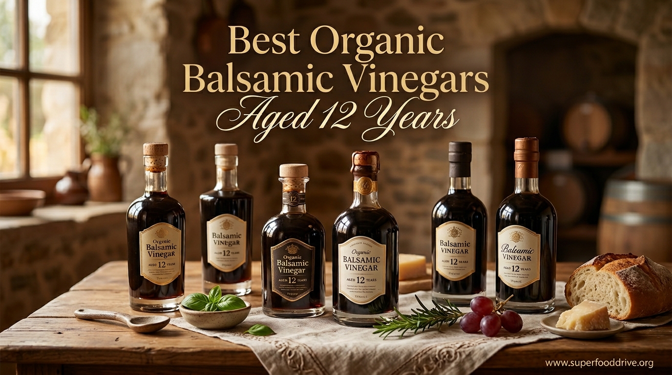Best Organic Balsamic Vinegars Aged 12 Years