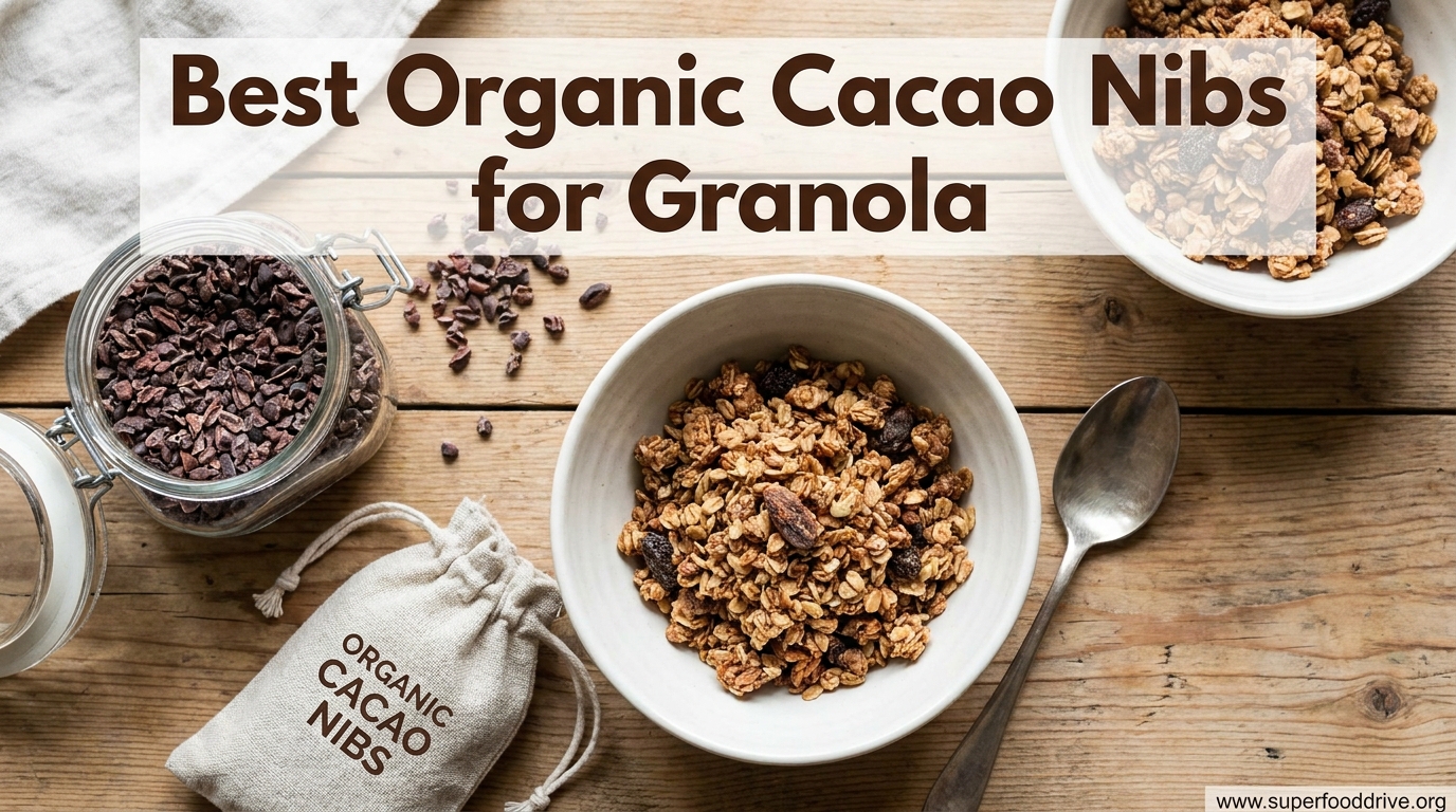 Best Organic Cacao Nibs for Granola