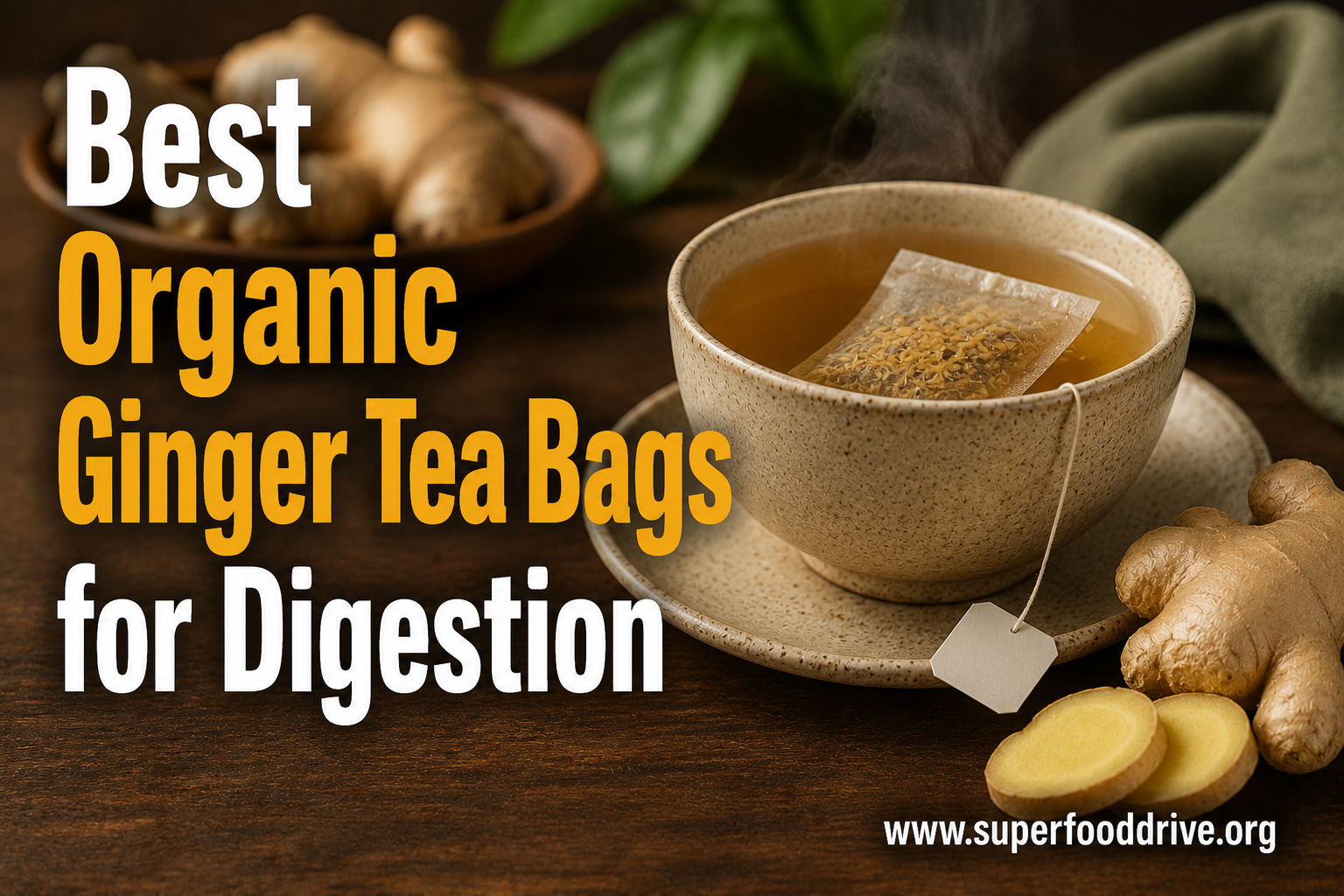 Best Organic Ginger Tea Bags for Digestion