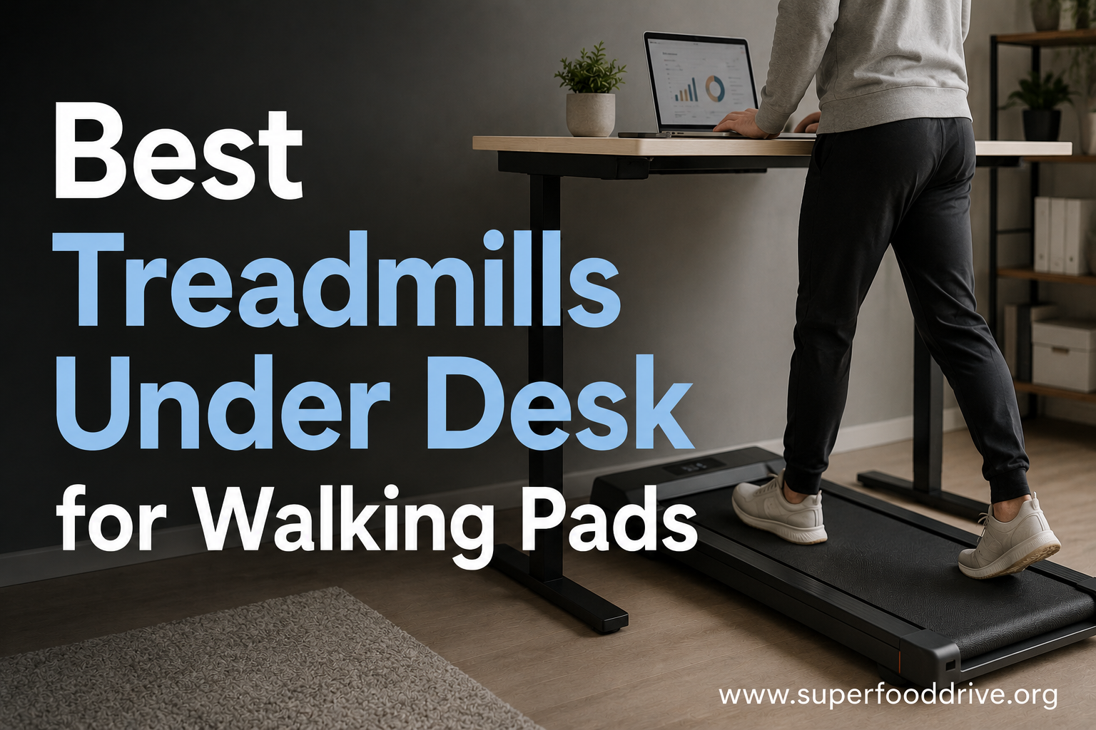 Best Treadmills Under Desk for Walking Pads