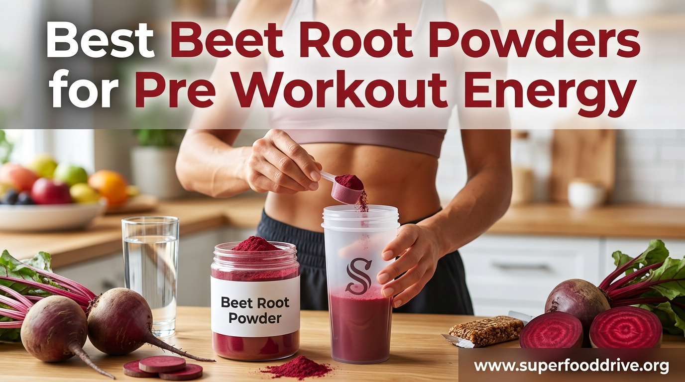 Best Beet Root Powders for Pre Workout Energy