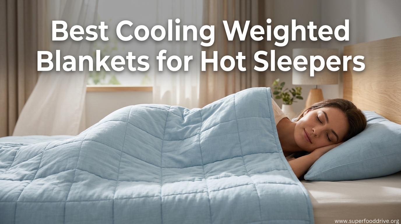 Best Cooling Weighted Blankets for Hot Sleepers