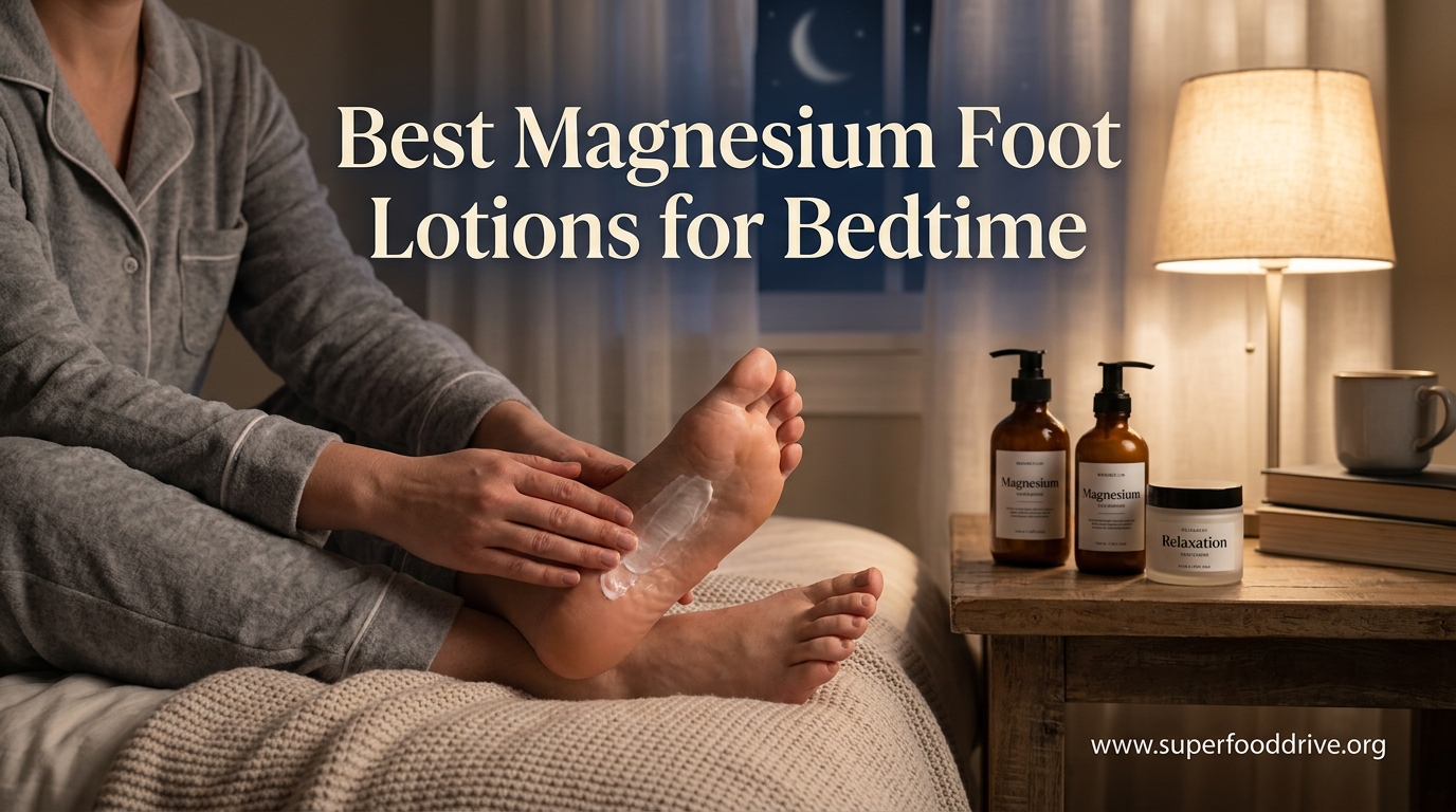 Best Magnesium Foot Lotions for Bedtime