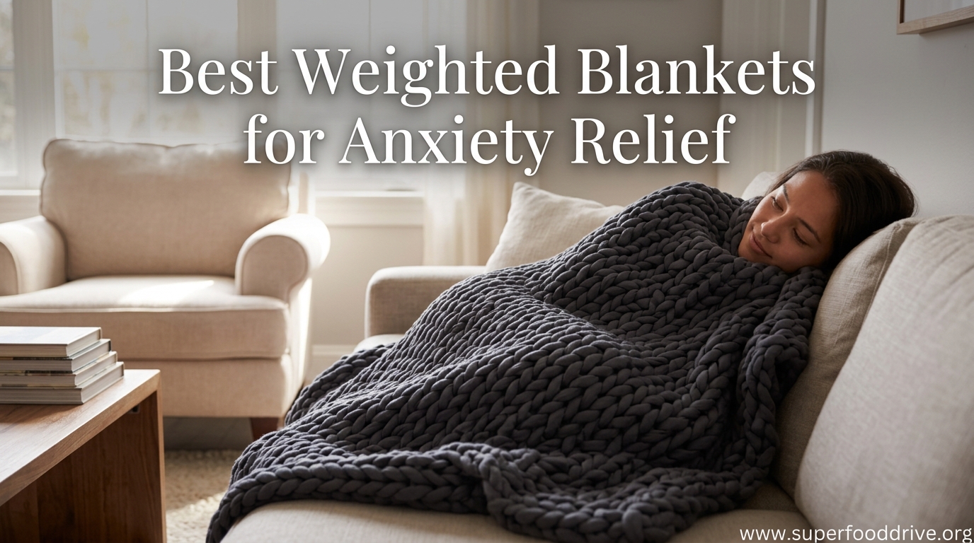 Best Weighted Blankets for Anxiety Relief