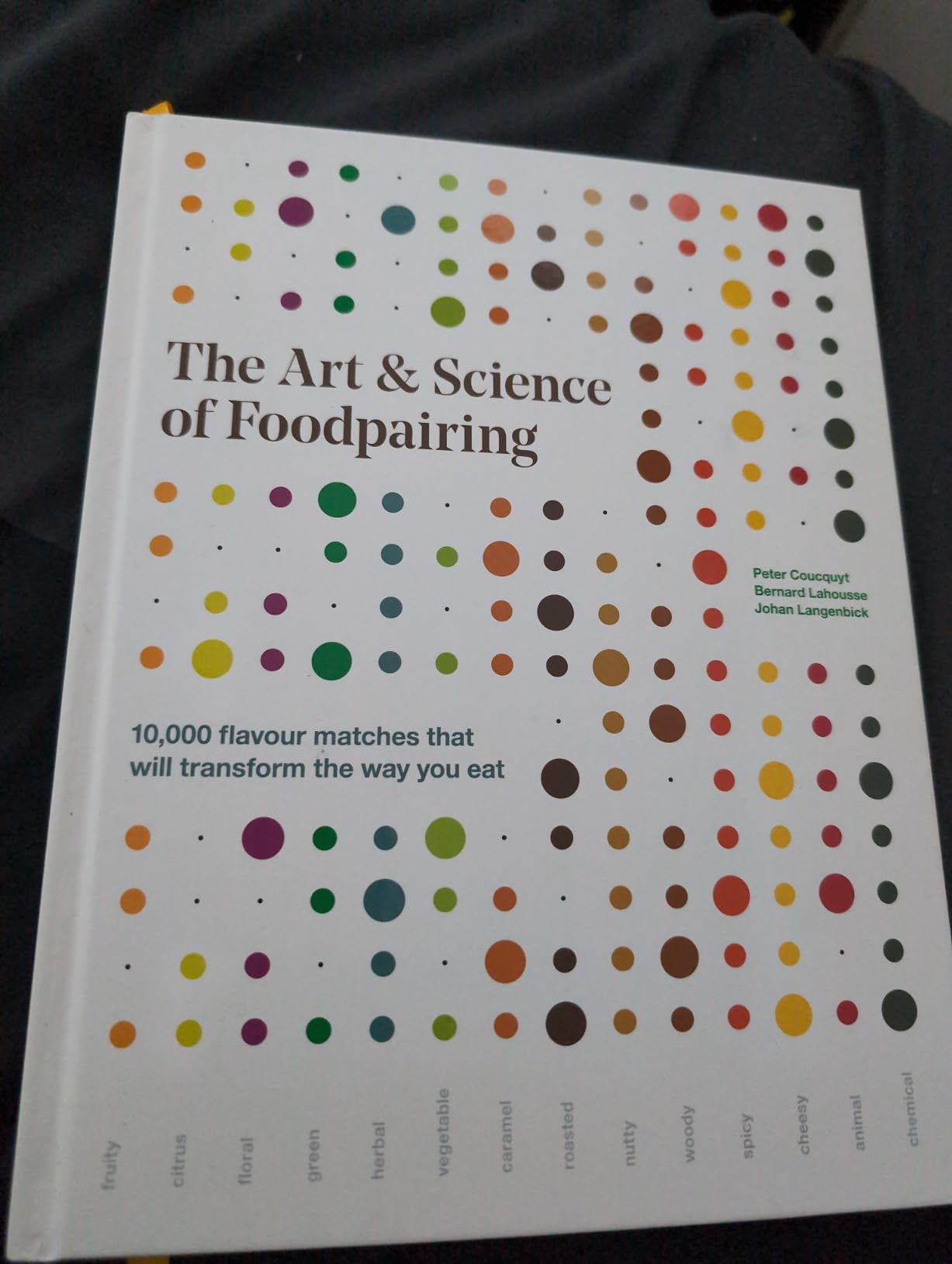 The Art and Science of Foodpairing: 10,000 flavour matches that will transform the way you eat customer photo 2