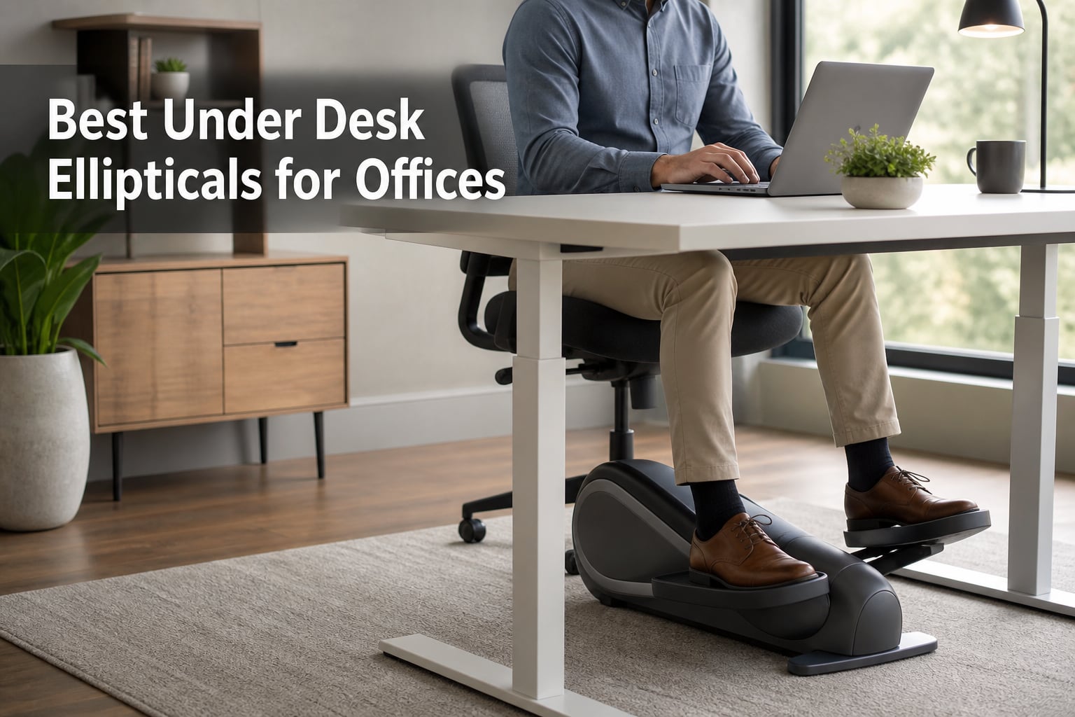 Best Under Desk Ellipticals for Offices