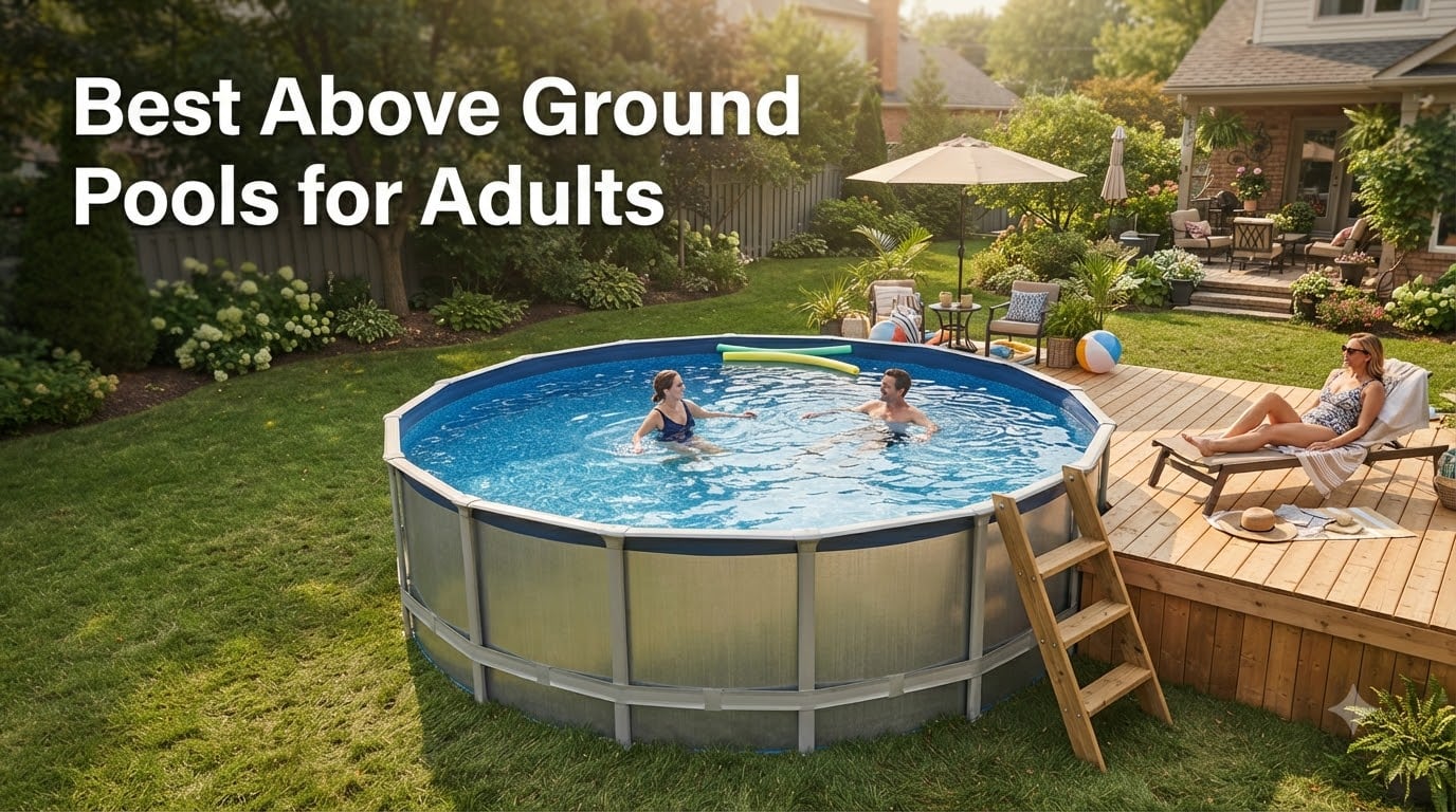 Best Above Ground Pools for Adults