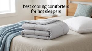 best cooling comforters for hot sleepers