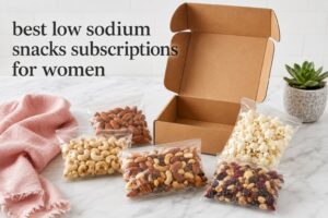 best low sodium snacks subscriptions for women