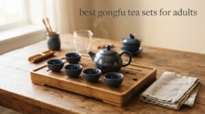 best gongfu tea sets for adults