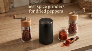 best spice grinders for dried peppers