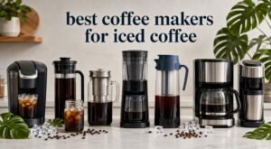 best coffee makers for iced coffee