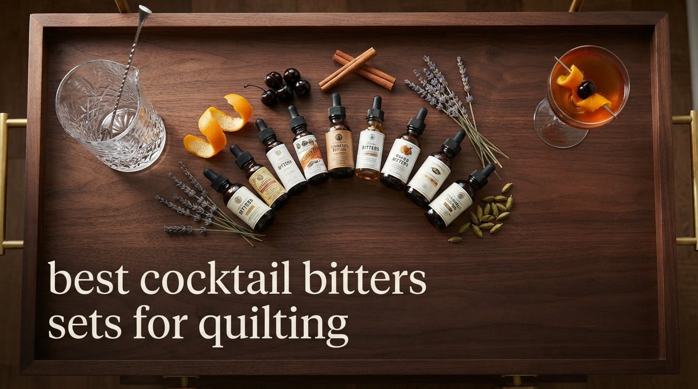 best cocktail bitters sets for quilting