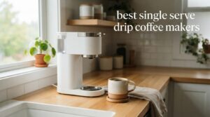best single serve drip coffee makers