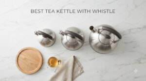 best tea kettle with whistle