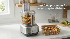 best food processors for meal prep for diabetics