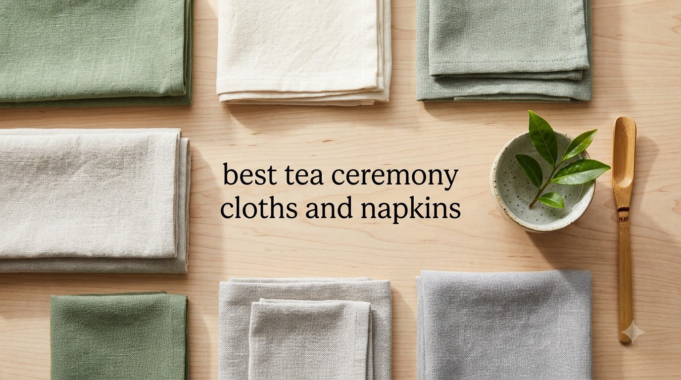 best tea ceremony cloths and napkins
