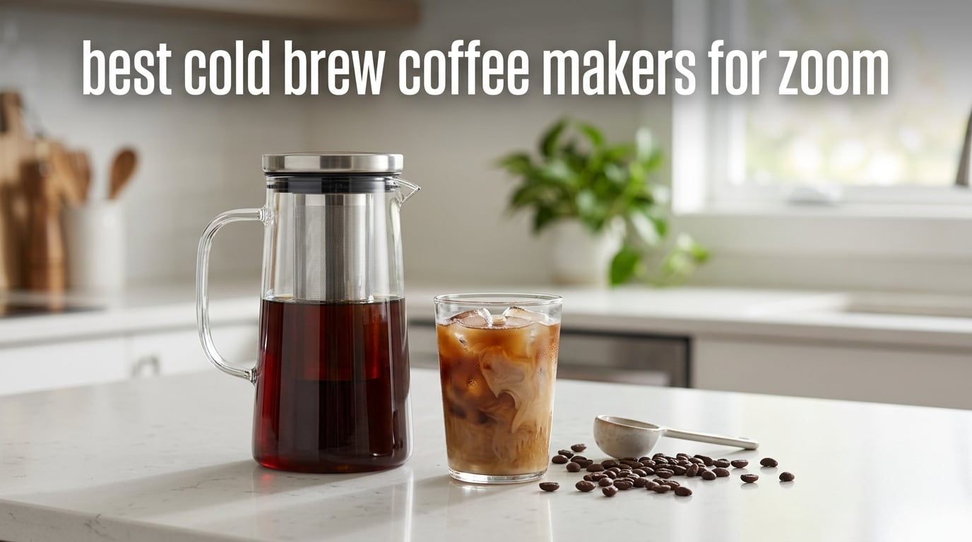 best cold brew coffee makers for zoom