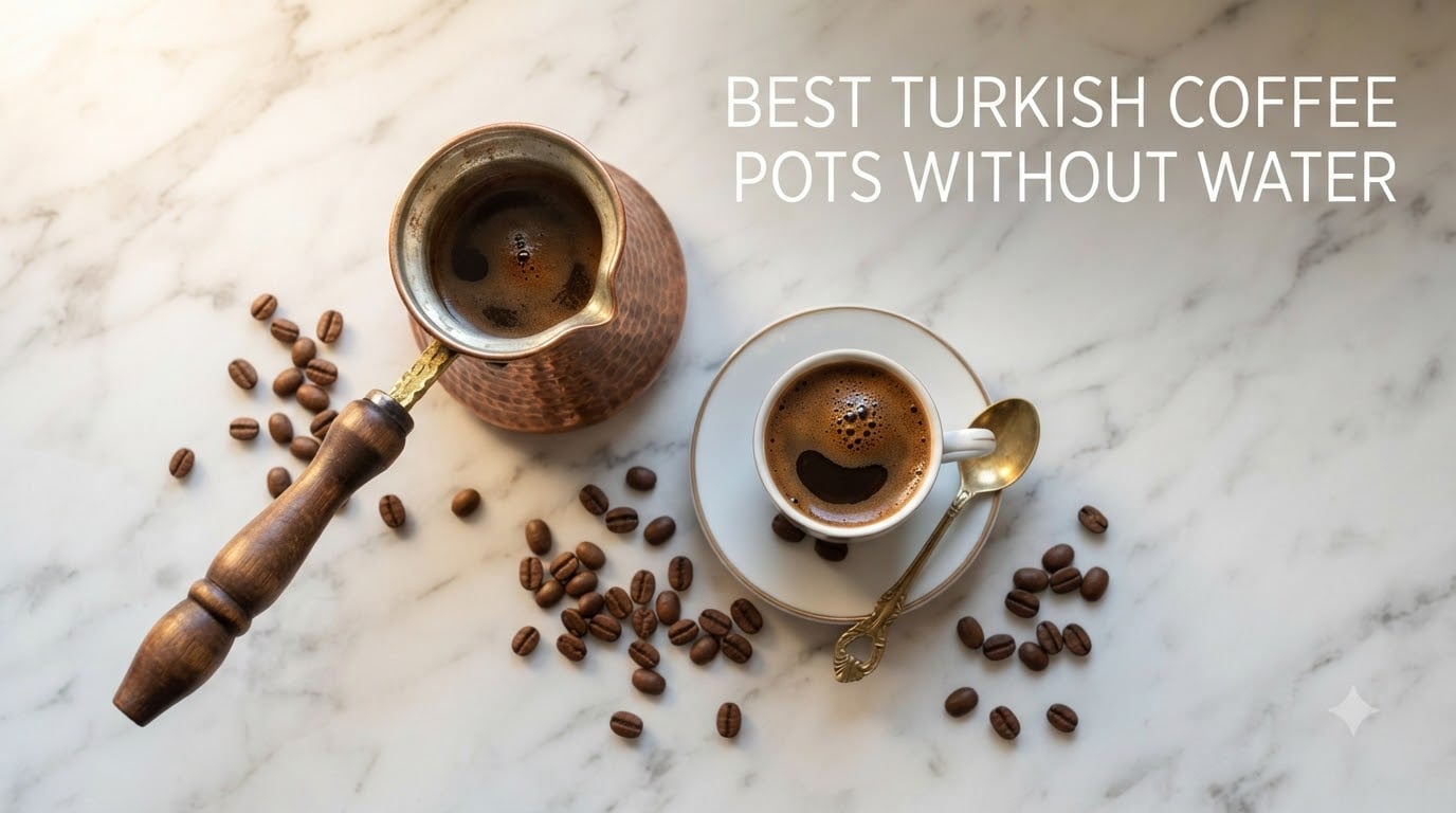 best turkish coffee pots without water