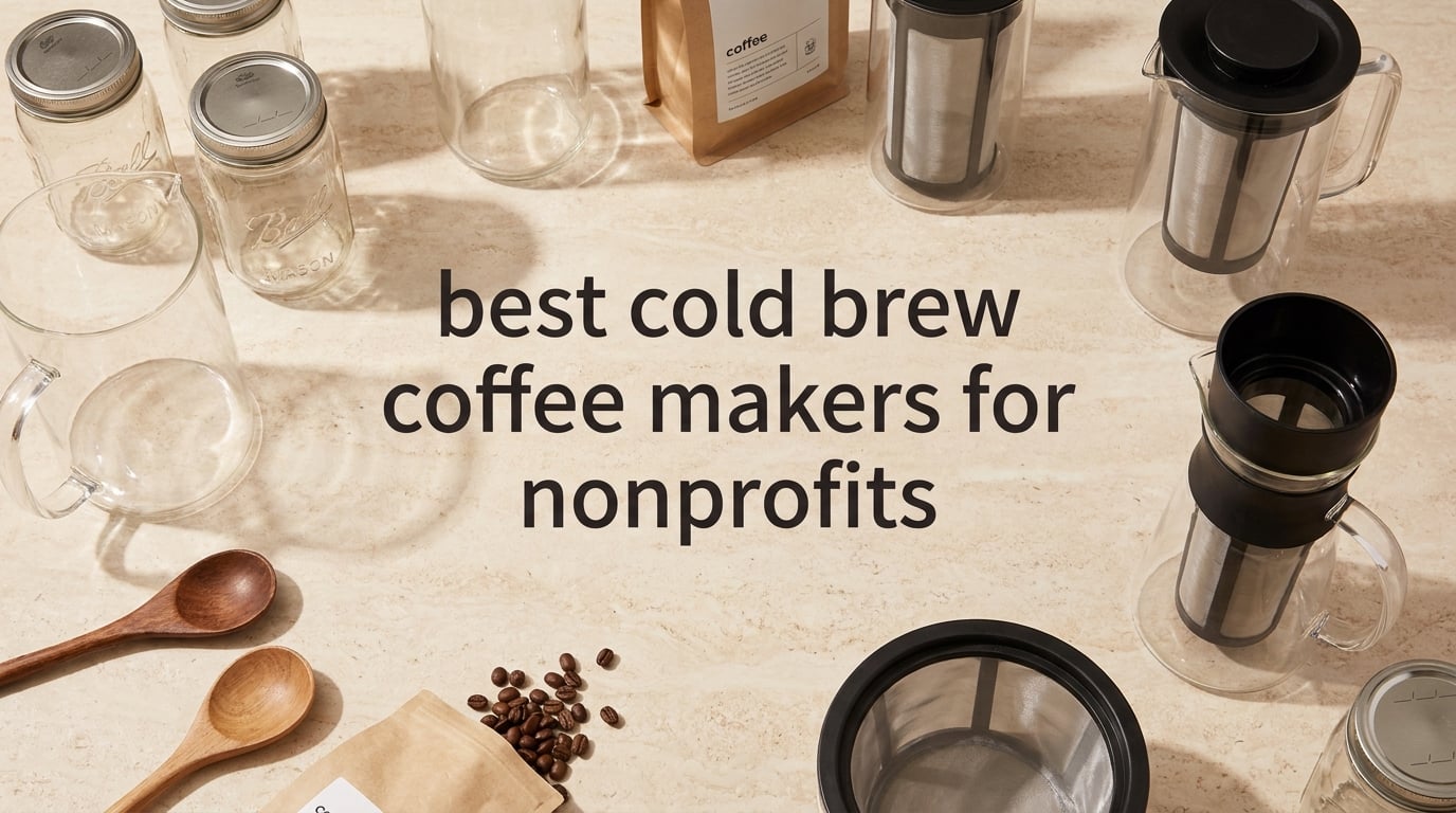 best cold brew coffee makers for nonprofits