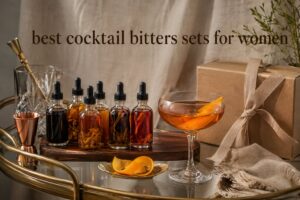 best cocktail bitters sets for women
