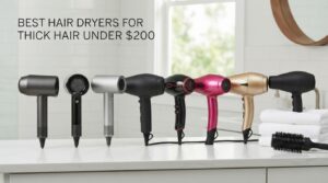 best hair dryers for thick hair under $200